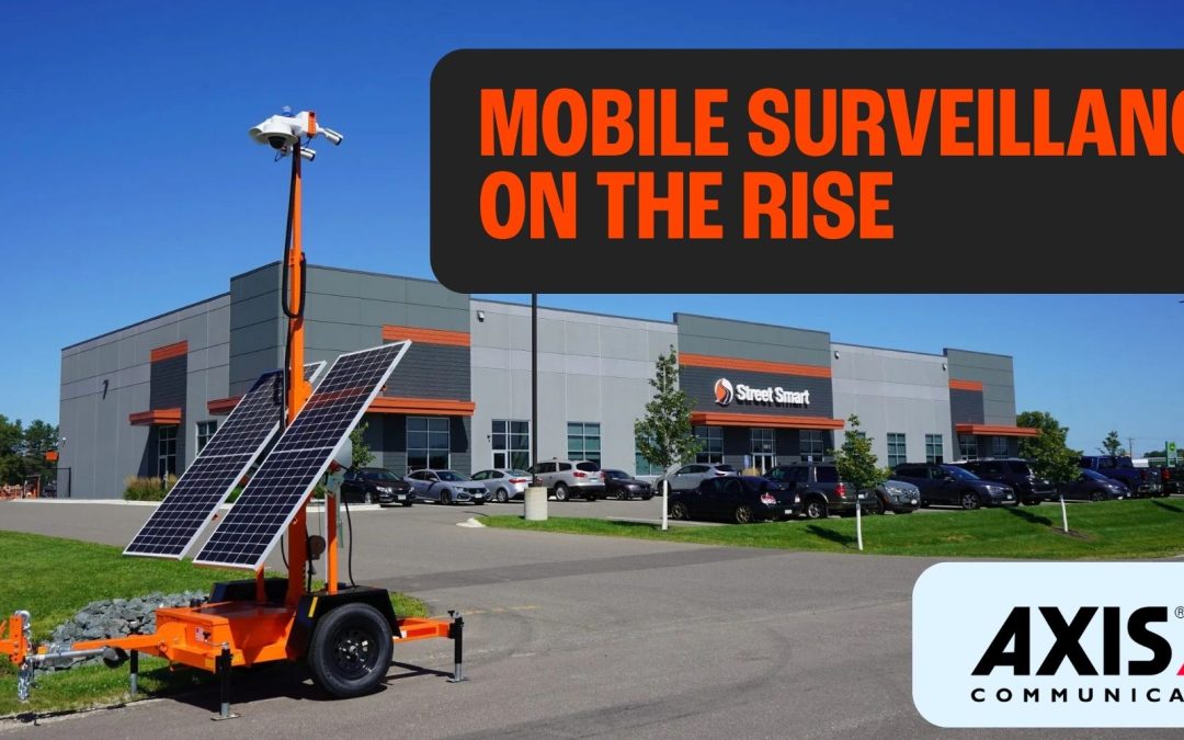 Mobile Surveillance Is On the Rise: How Street Smart Helps Overcome the Biggest Barriers